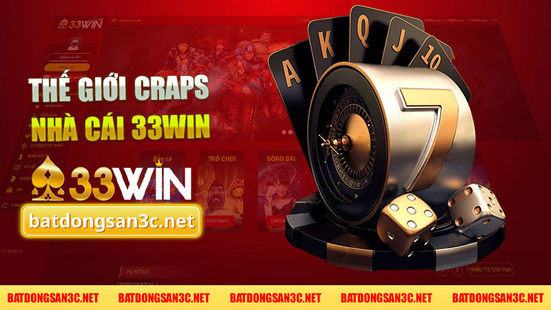 Khám Phá Thế Giới Craps 33Win - Trải Nghiệm Casino Đỉnh Cao