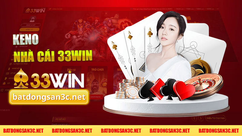 Khám Phá Thế Giới Keno 33Win - Trải Nghiệm Chơi Game Đỉnh Cao