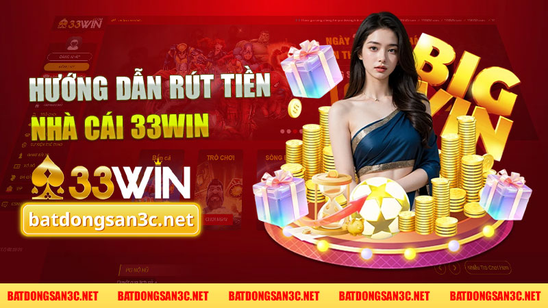 Hướng dẫn rút tiền nhà cái 33Win - Cách thực hiện an toàn và hiệu quả