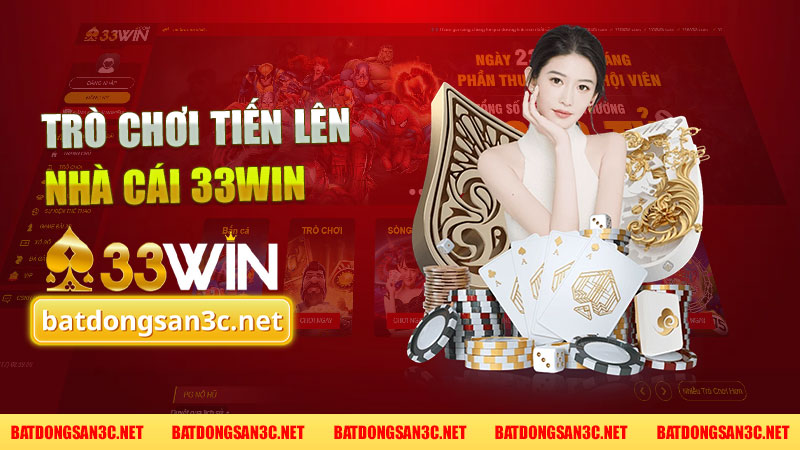 Khám Phá Trò Chơi Tiến Lên 33Win - Hành Trình Giải Trí Đỉnh Cao