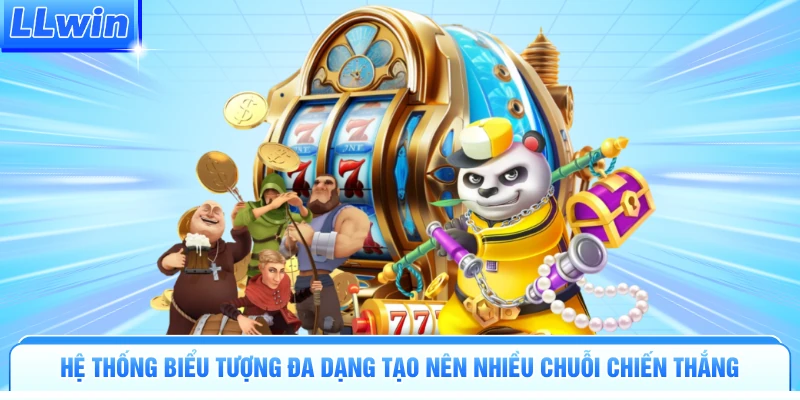 Hệ thống biểu tượng đa dạng tạo nên nhiều chuỗi chiến thắng
